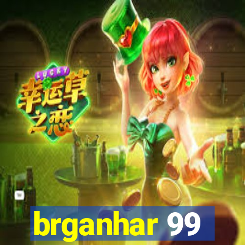 brganhar 99